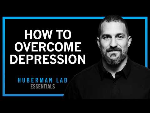 Understanding & Conquering Depression | Huberman Lab Essentials